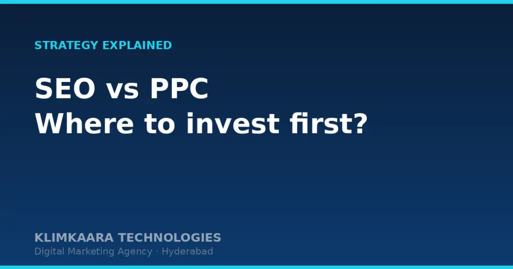 SEO vs PPC: Which Should Your Business Invest In First? - Klimkaara Technologies